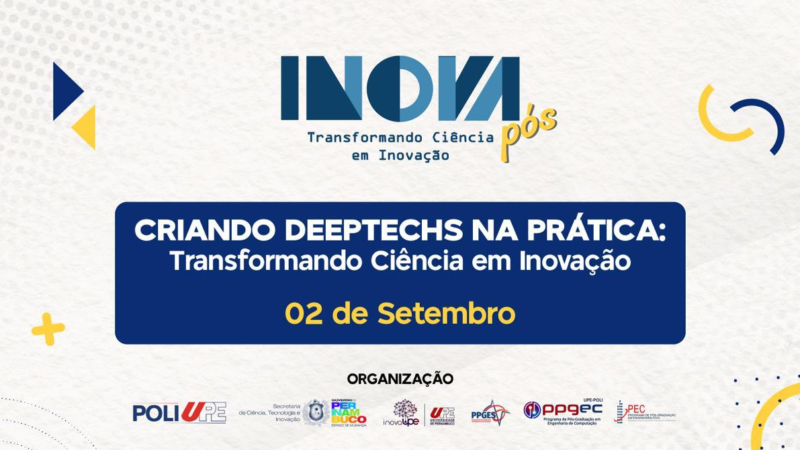 Criando DeepTechs na Prática: Transformando Ciência em Inovação