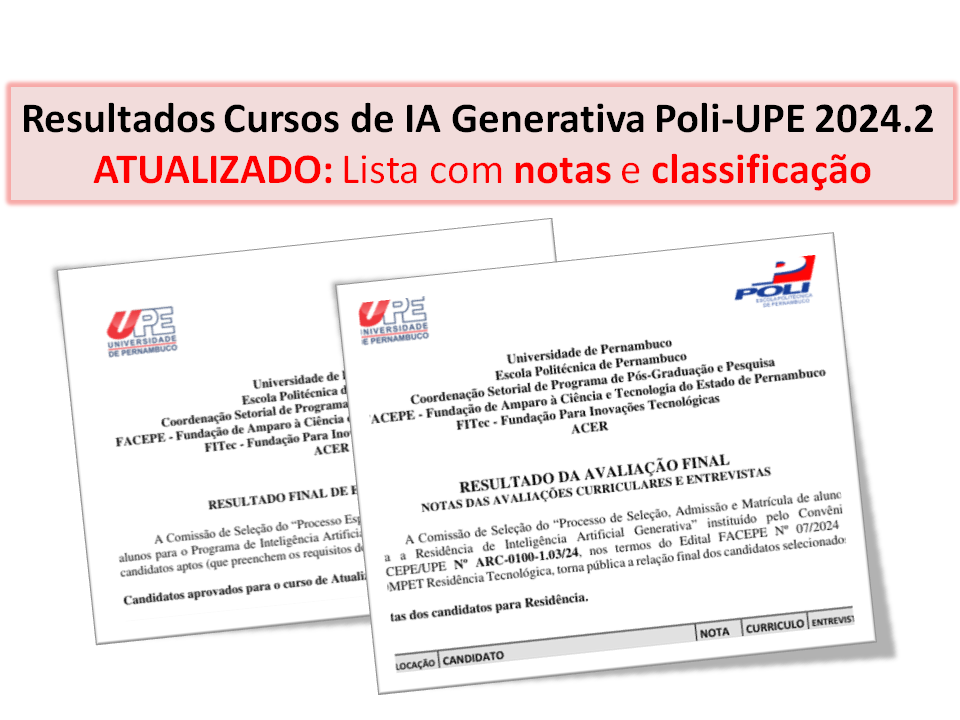 Resultado FINAL: Editais de IA Generativa (Residência Tecnológica e Processo Especial) Poli-UPE 2024.2