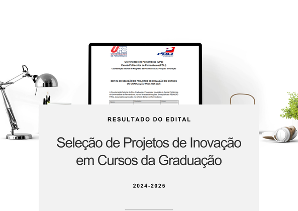 Relação Final dos Projetos Aprovados no Edital de Seleção de Projetos de Inovação em Cursos de Graduação – 2024 — 2025